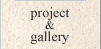 PROJECT&GALLERY